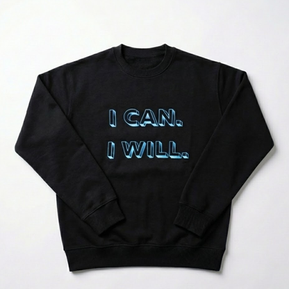 I Can. I Will. – The Statement Crewneck Sweatshirt