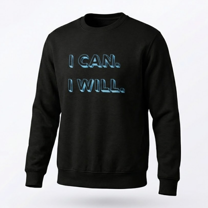 I Can. I Will. – The Statement Crewneck Sweatshirt